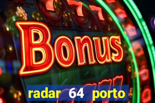 radar 64 porto seguro bahia